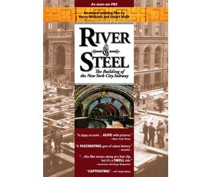River of Steel: The Building of the New York City Subway