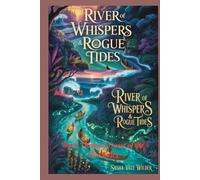 River of Whispers & Rogue Tides: A High-Stakes Waterborne Quest Through Magic and Danger (Quest of the Five Jades)