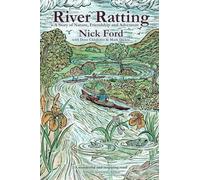 River Ratting: A Story of Nature, Friendship and Adventure