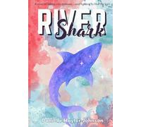 RIVER SHARK: A Story of Falling into Darkness- And Fighting to Find The Light
