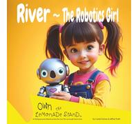 River The Robotics Girl: A Kid Entrepreneur in the Making! (Own The Lemonade Stand)