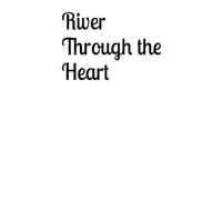 River through the heart