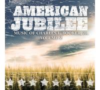 River Valley Community Band - The Music of Charles L. Booker, Jr., Vol. 2: American Jubilee