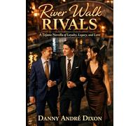 River Walk Rivals: A Tejano Novella of Loyalty, Legacy, and Love
