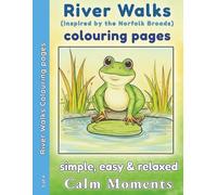River Walks colouring pages: Inspired by the Norfolk Broads (Calm Moments In the Country Large-Print Colouring for Adults & Seniors)