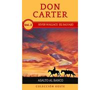 RIVER WALLACE (EL SALVAJE): ASALTO AL BANCO