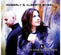 Rivera; Alberto & Kimberly - Live Soaking Sessions Vol 2 [Import]