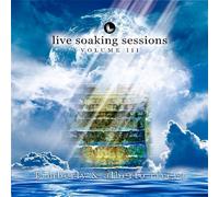 Rivera; Alberto & Kimberly - Live Soaking Sessions Vol 3