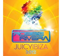 Rivera, Robbie - Juicy Ibiza 2012
