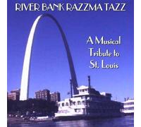 Riverbank Razzmatazz - Musical Tribute to St. Louis
