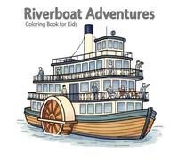 Riverboat Adventures: Fun and Easy Riverboat and Riverfront Coloring