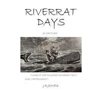 Riverrat Days: I Wasn’t the Toughest Riverrat, But I Was the Proudest