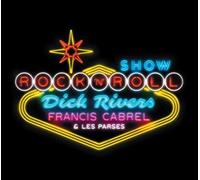 Rivers, Dick / Cabrel, Francis / Les Parses - Rock N Roll Show