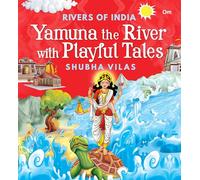Rivers of India: Yamuna the River with Playful Tales
