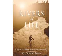 Rivers of Life: 40 Days of Divine Lessons from Fly-Fishing