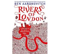 Rivers of London: Book 1 in the #1 bestselling Rivers of London series (A Rivers of London novel)