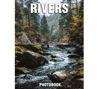 Rivers Photobook: Mesmerizing Photography That Captures Flowing Beauty | A Collection Of Stunning River Views And Serene Water Landscapes