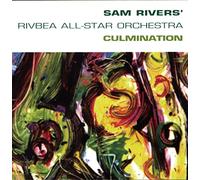 Rivers & The Rivbea All-Star Orchestra, Sam - Culmination