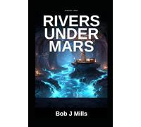 Rivers Under Mars: Book III (No Blue Sky)