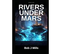 Rivers Under Mars: Book III (No Blue Sky)