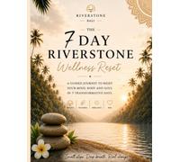 Riverstone 7 Day Wellness Reset: A Guided Journal for Healing, Reflection & Renewal