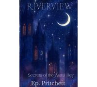 Riverview Academy: Secrets of the Astral Heir