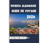 Riviera albanaise Guide de voyage 2026: Un mélange parfait de beauté intacte, de culture riche et de charme méditerranéen authentique