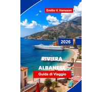 Riviera albanese Guida di viaggio 2026: Scopri spiagge turchesi, villaggi costieri, gite panoramiche, cucina locale e consigli pratici per la tua fuga in Albania
