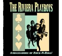 Riviera Playboys - Ambassadors Of Rock'n'roll [German Import]