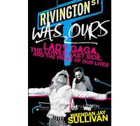 Rivington Was Ours: Lady Gaga, the Lower East Side, and the Prime of Our Lives