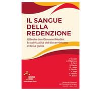 Rivista dei Missionari del Preziosissimo Sangue. Il sangue della redenzione. Il beato don Giovanni Merlini: la spiritualità del discernimento e della guida (2024) (Vol. 38)
