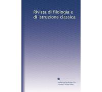 Rivista di filologia e di istruzione classica
