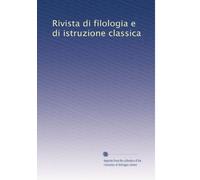 Rivista di filologia e di istruzione classica: Volume 11