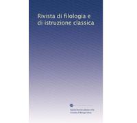 Rivista di filologia e di istruzione classica: Volume 23