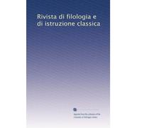 Rivista di filologia e di istruzione classica: Volume 27