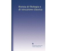 Rivista di filologia e di istruzione classica: Volume 34