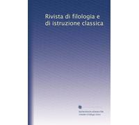 Rivista di filologia e di istruzione classica: Volume 35