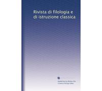 Rivista di filologia e di istruzione classica: Volume 38