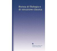 Rivista di filologia e di istruzione classica: Volume 5