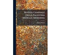 Rivista Generale Della Palestina Antica E Moderna