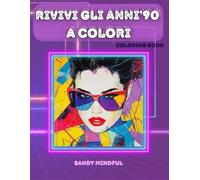 RIVIVI GLI ANNI '90 A COLORI: COLORING BOOK