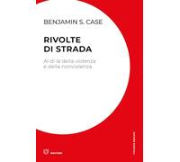 Rivolte di strada. Al di là della violenza e della nonviolenza (Culture radicali)