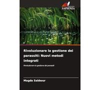 Rivoluzionare la gestione dei parassiti: Nuovi metodi integrati