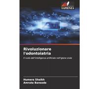 Rivoluzionare l'odontoiatria: Il ruolo dell’intelligenza artificiale nell’igiene orale