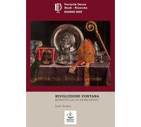Rivoluzione Fontana. Ritratto di un episcopato