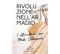 RIVOLUZIONE NELL'ARMADIO: 5 Settimane per una Moda Consapevole