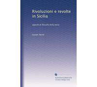 Rivoluzioni e revolte in Sicilia: appunti di filosofia della storia