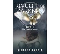 Rivulet of Darkness Book III - The Faceless Image
