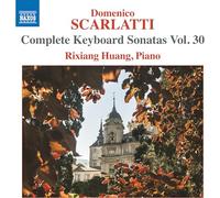 Rixiang Huang - Domenico Scarlatti: Complete Keyboard Sonatas, Vol. 30