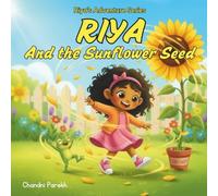 Riya and the Sunflower Seed: Riya's Adventure Series: 6